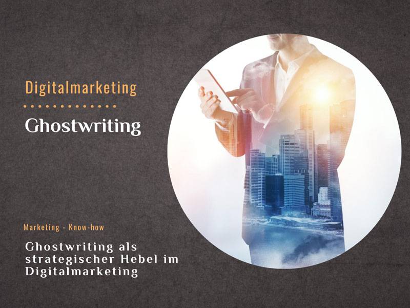 Ihre Geschichte, Ihre Expertise, unser Sprachrohr: Ghostwriting als strategischer Hebel im Digitalmarketing