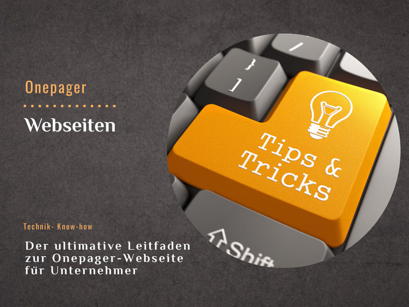 Der ultimative Leitfaden zur Onepager-Webseite für Unternehmer