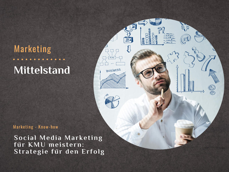 Social Media Marketing für KMU meistern: Strategien für den Erfolg