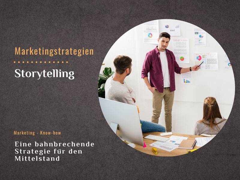 Storytellings im digitalen Marketing: Eine Strategie für den Mittelstand