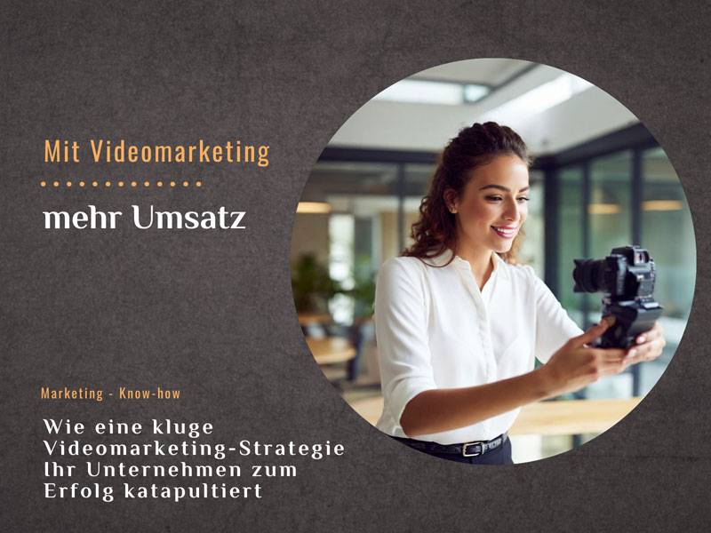 Wie eine kluge Videomarketing-Strategie Ihr Unternehmen zum Erfolg katapultiert